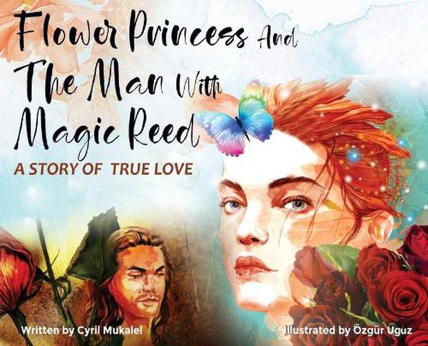 Flower Princess and the Man with Magic Reed: A Story of True Love