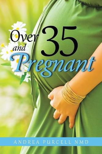 Cover image for Over 35 and Pregnant