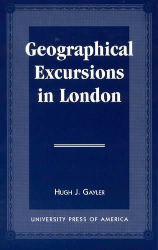 Geographical Excursions in London