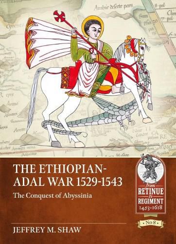 The Ethiopian-Adal War, 1529-1543: The Conquest of Abyssinia