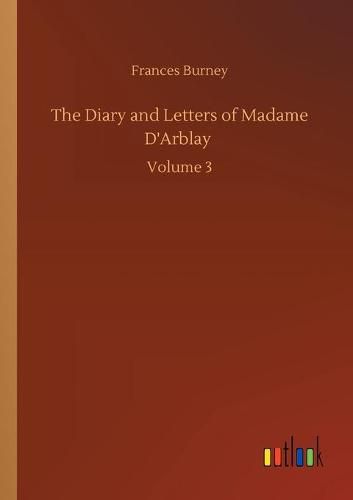 The Diary and Letters of Madame D'Arblay