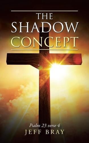 Cover image for The Shadow Concept: Psalm 23 Verse 4
