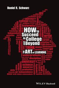 Cover image for How to Succeed in College and Beyond: The Art of Learning