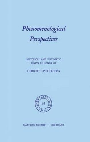 Phenomenological Perspectives: Historical and Systematic Essays in Honor of Herbert Spiegelberg