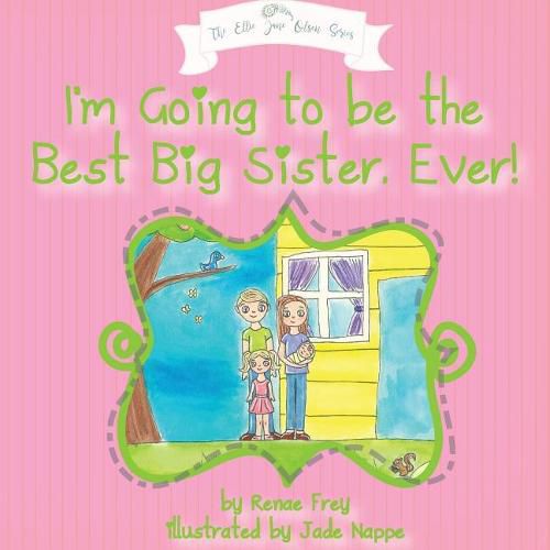 Cover image for I'm Going to Be the Best Big Sister, Ever!