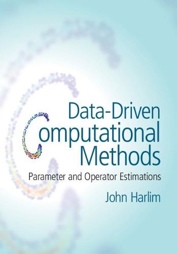 Cover image for Data-Driven Computational Methods: Parameter and Operator Estimations