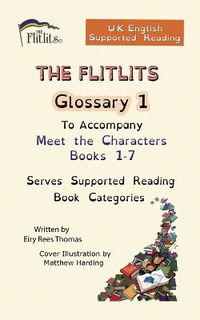 Cover image for THE FLITLITS, Glossary 1, To Accompany Meet the Characters, Books 1-7, Serves Supported Reading Book Categories, U.K. English Versions