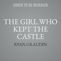 Cover image for The Girl Who Kept the Castle