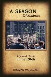 Cover image for A Season of Madness: Life and Death in the 1960s