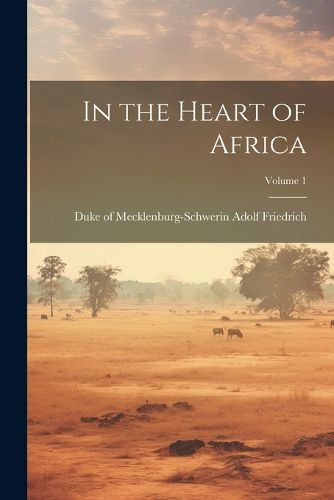 Cover image for In the Heart of Africa; Volume 1