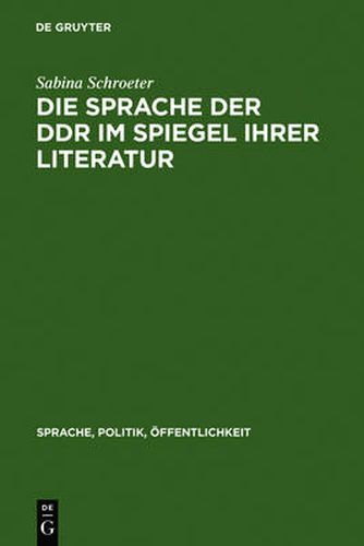 Cover image for Die Sprache der DDR im Spiegel ihrer Literatur