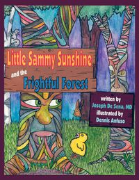 Cover image for Little Sammy Sunshine and the Frightful Forest