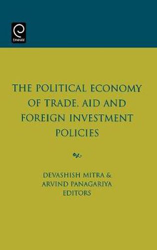 Cover image for The Political Economy of Trade, Aid and Foreign Investment Policies