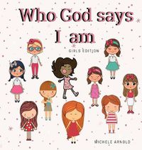 Cover image for Who God says I am - Girls Edition