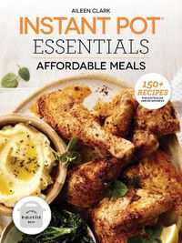 Cover image for Instant Pot Essentials: Affordable Meals