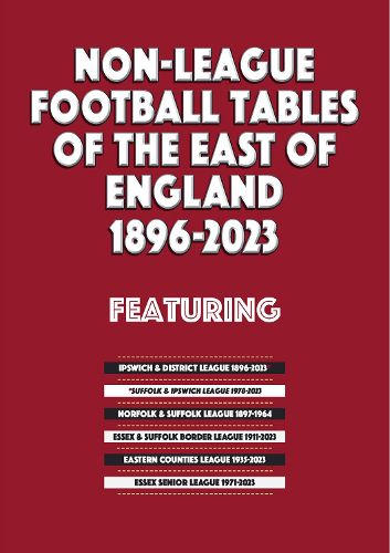 Cover image for Non-League Football Tables of the East of England 1896-2023