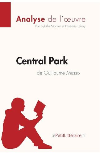 Central Park de Guillaume Musso (Analyse de l'oeuvre): Comprendre la litterature avec lePetitLitteraire.fr