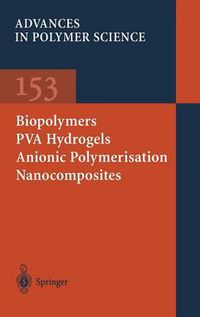 Cover image for Biopolymers * PVA Hydrogels Anionic Polymerisation Nanocomposites