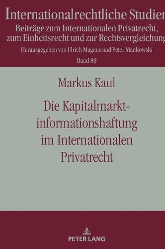 Cover image for Die Kapitalmarktinformationshaftung Im Internationalen Privatrecht