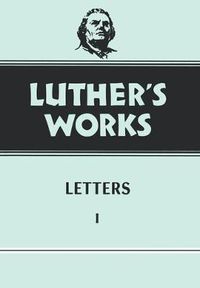 Cover image for Luther's Works, Volume 48: Letters 1