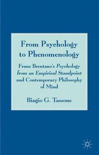 Cover image for From Psychology to Phenomenology: Franz Brentano's 'Psychology from an Empirical Standpoint' and Contemporary Philosophy of Mind