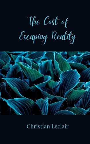 Cover image for The Cost of Escaping Reality