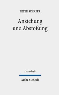 Cover image for Anziehung und Abstossung: Juden und Christen in den ersten Jahrhunderten ihrer Begegnung