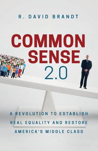 Cover image for Common Sense 2.0: A Revolution to Establish Real Equality and Restore America's Middle Class