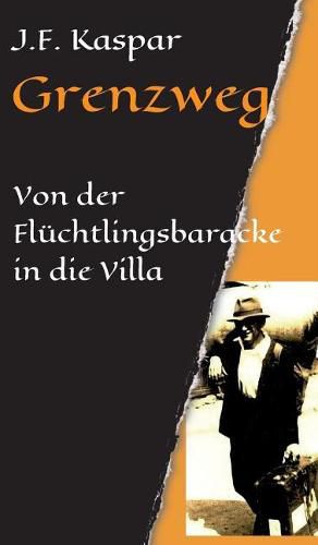 Cover image for Grenzweg: Von der Fluchtlingsbaracke in die Villa