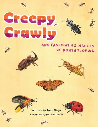 Cover image for Creepy, Crawly and Fascinating Insects of North Florida