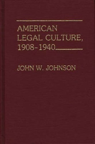 American Legal Culture, 1908-1940