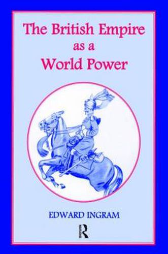 The British Empire as a World Power: Ten Studies