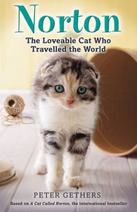 Cover image for Norton, the Loveable Cat Who Travelled the World