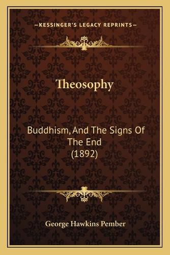 Cover image for Theosophy: Buddhism, and the Signs of the End (1892)