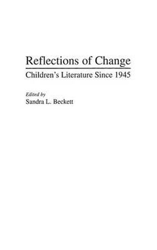 Cover image for Reflections of Change: Children's Literature Since 1945