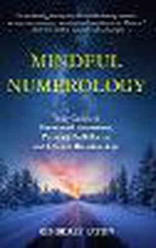 Cover image for Mindful Numerology - Your Guide to Emotional Awareness, Personal Fulfillment and Deeper Relationships