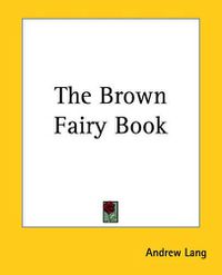 Cover image for The Brown Fairy Book