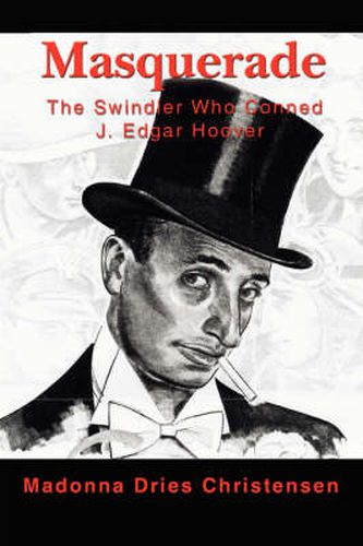 Cover image for Masquerade: The Swindler Who Conned J. Edgar Hoover
