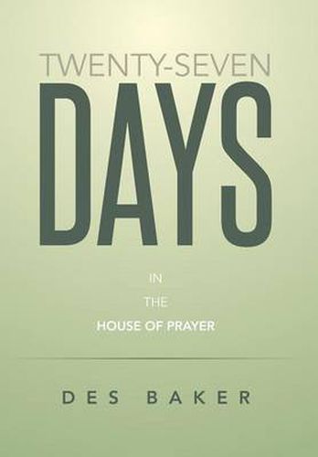 Cover image for Twenty-Seven Days: In the House of Prayer