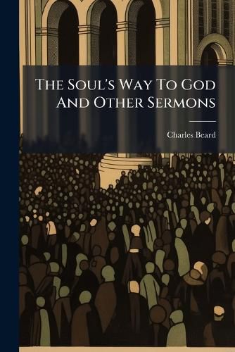 Cover image for The Soul's Way To God And Other Sermons