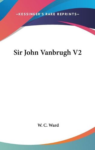 Cover image for Sir John Vanbrugh V2