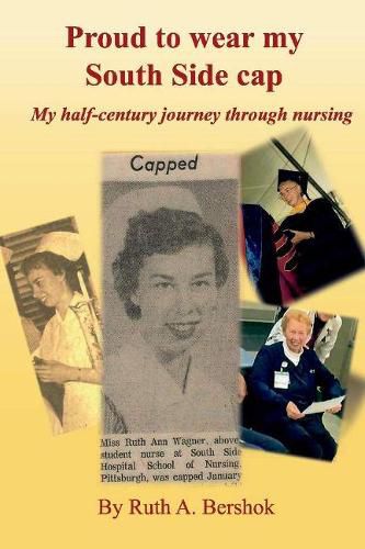 Cover image for Proud to Wear my South Side Cap: My half-century journey through nursing