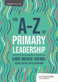 Cover image for The A-Z of Primary Leadership