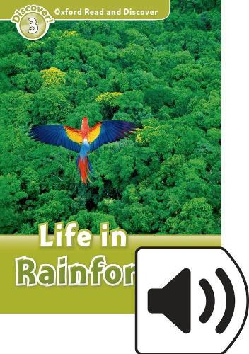 Cover image for Oxford Read and Discover: Level 3: Life in Rainforests Audio Pack