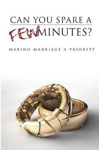 Cover image for Can You Spare A Few Minutes?: Making Marriage A Priority