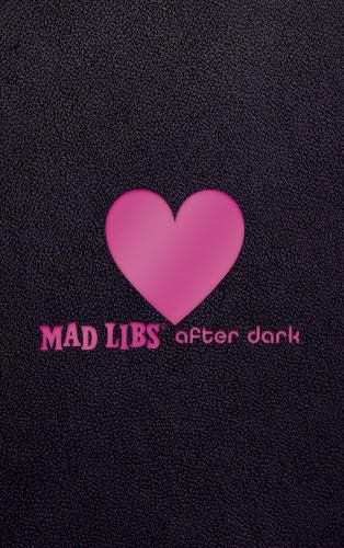 Cover image for Mad Libs After Dark: World's Greatest Word Game