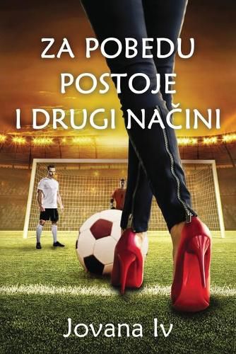 Cover image for Za pobedu postoje i drugi na&#269;ini: There Are Other Ways to Score