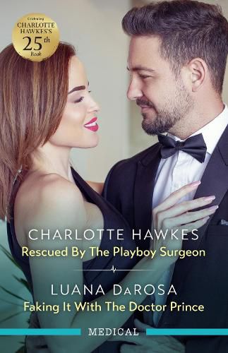 Cover image for Rescued by the Playboy Surgeon/Faking It With The Doctor Prince