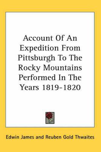Cover image for Account Of An Expedition From Pittsburgh To The Rocky Mountains Performed In The Years 1819-1820