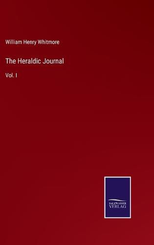 Cover image for The Heraldic Journal: Vol. I